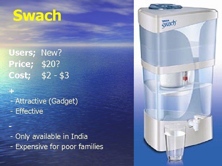 Swach Users; New? Price; $20? Cost; $2 - $3 + - Attractive (Gadget) -