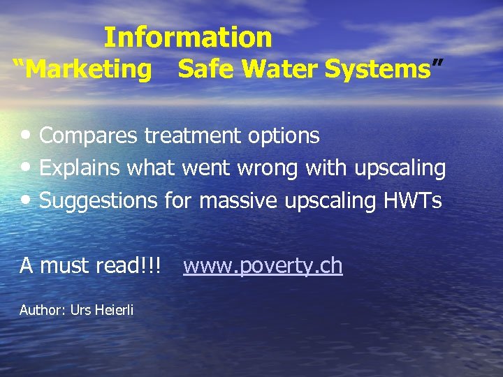 Information “Marketing Safe Water Systems” • Compares treatment options • Explains what went wrong