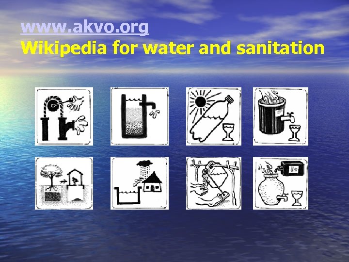 www. akvo. org Wikipedia for water and sanitation 