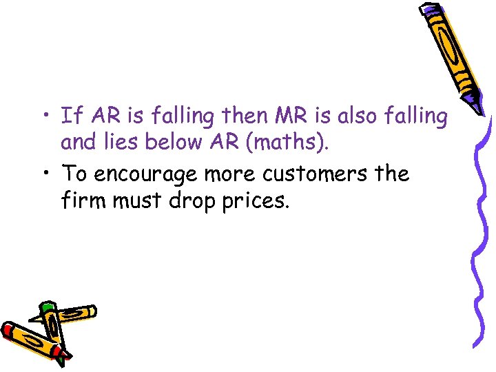  • If AR is falling then MR is also falling and lies below