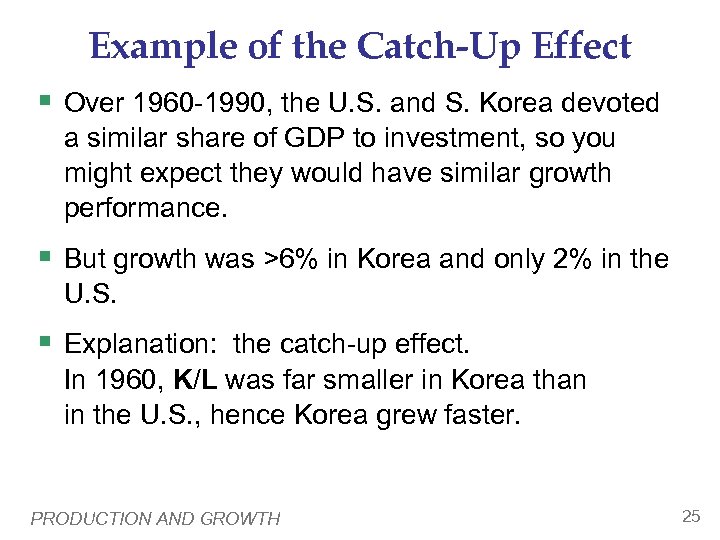 Example of the Catch-Up Effect § Over 1960 -1990, the U. S. and S.