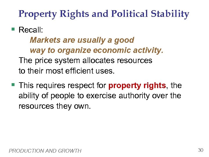 Property Rights and Political Stability § Recall: Markets are usually a good way to
