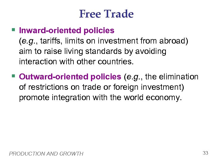 Free Trade § Inward-oriented policies (e. g. , tariffs, limits on investment from abroad)
