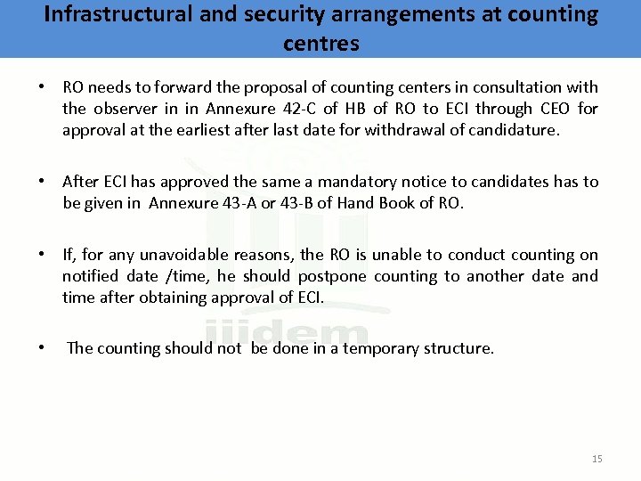 Infrastructural and security arrangements at counting centres • RO needs to forward the proposal