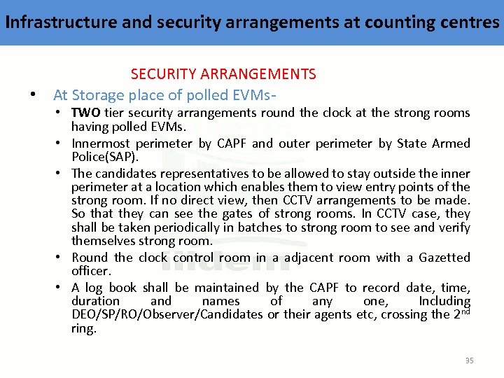 Infrastructure and security arrangements at counting centres SECURITY ARRANGEMENTS • At Storage place of