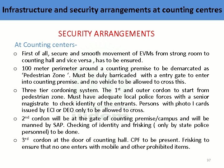 Infrastructure and security arrangements at counting centres SECURITY ARRANGEMENTS At Counting centerso First of