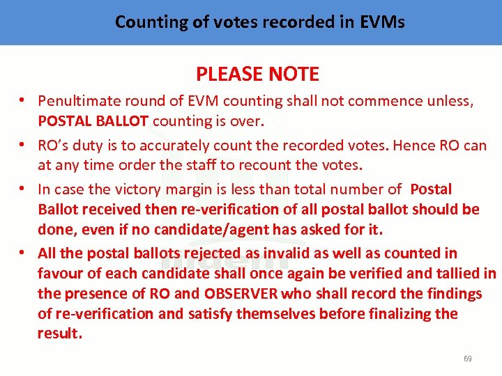 Counting of votes recorded in EVMs PLEASE NOTE • Penultimate round of EVM counting