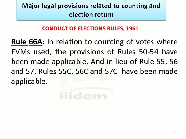 Major legal provisions related to counting and election return CONDUCT OF ELECTIONS RULES, 1961