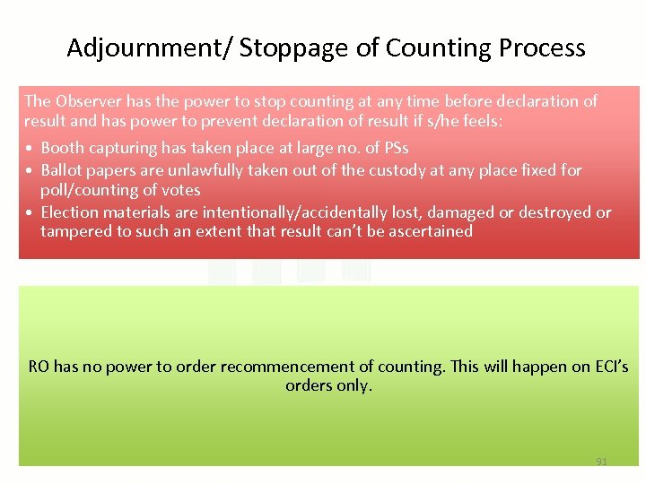 Adjournment/ Stoppage of Counting Process The Observer has the power to stop counting at