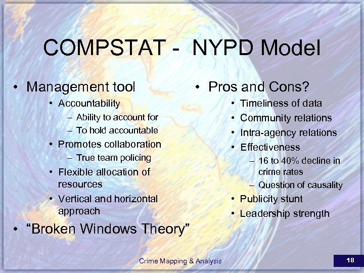 COMPSTAT - NYPD Model • Management tool • Pros and Cons? • Accountability –