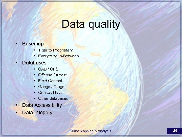 Data quality • Basemap • Tiger to Proprietary • Everything In-Between • Databases •