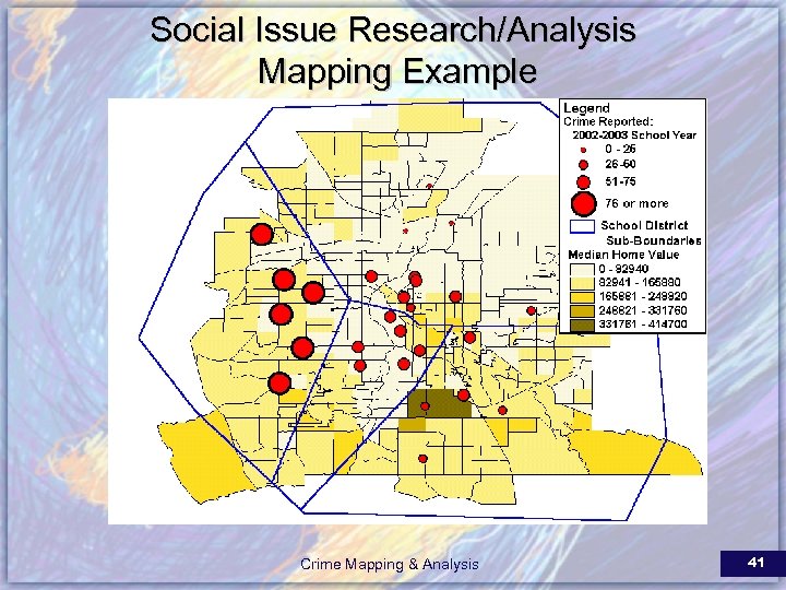 Social Issue Research/Analysis Mapping Example Crime Mapping & Analysis 41 