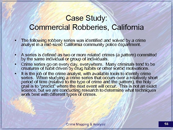Case Study: Commercial Robberies, California • The following robbery series was identified and solved