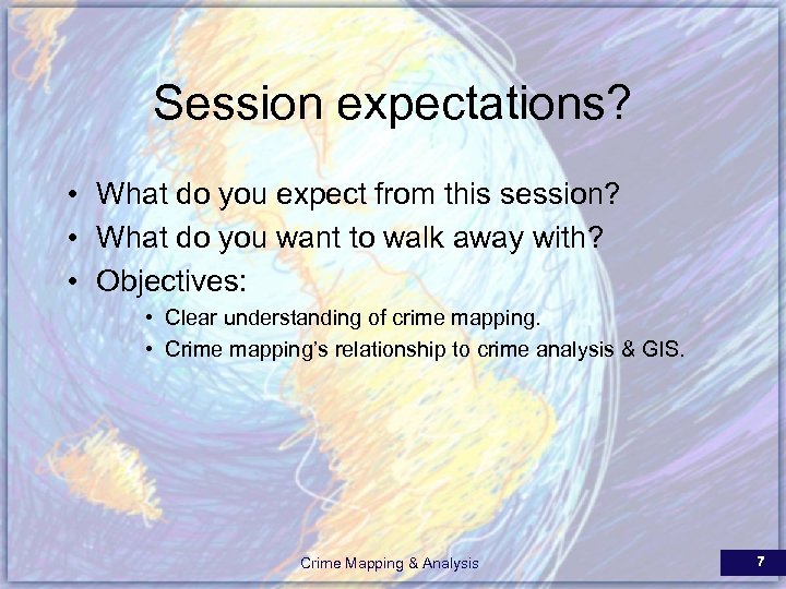 Session expectations? • What do you expect from this session? • What do you