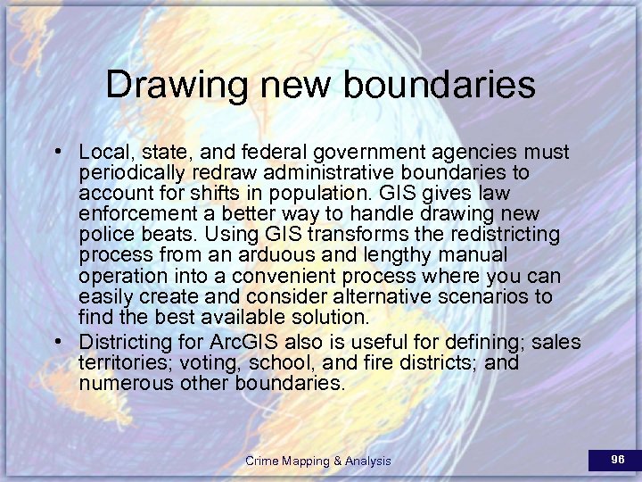 Drawing new boundaries • Local, state, and federal government agencies must periodically redraw administrative