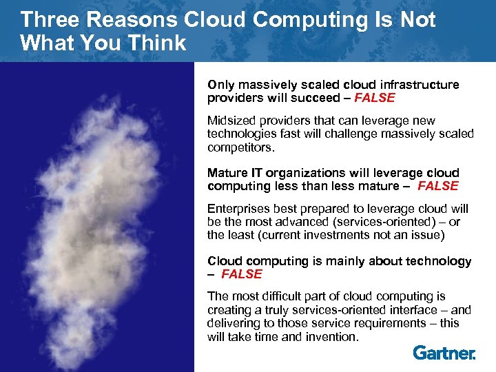 Three Reasons Cloud Computing Is Not What You Think Only massively scaled cloud infrastructure