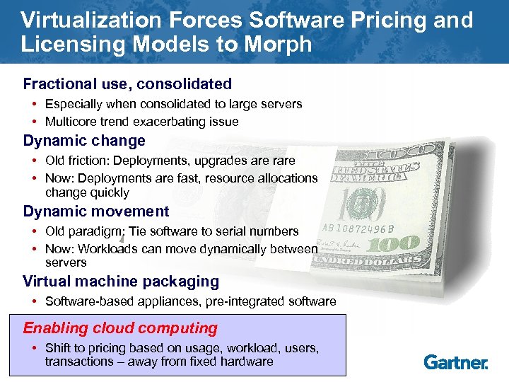 Virtualization Forces Software Pricing and Licensing Models to Morph Fractional use, consolidated • Especially