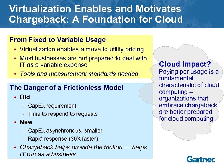 Virtualization Enables and Motivates Chargeback: A Foundation for Cloud From Fixed to Variable Usage