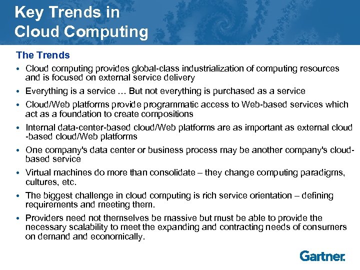 Key Trends in Cloud Computing The Trends • Cloud computing provides global-class industrialization of