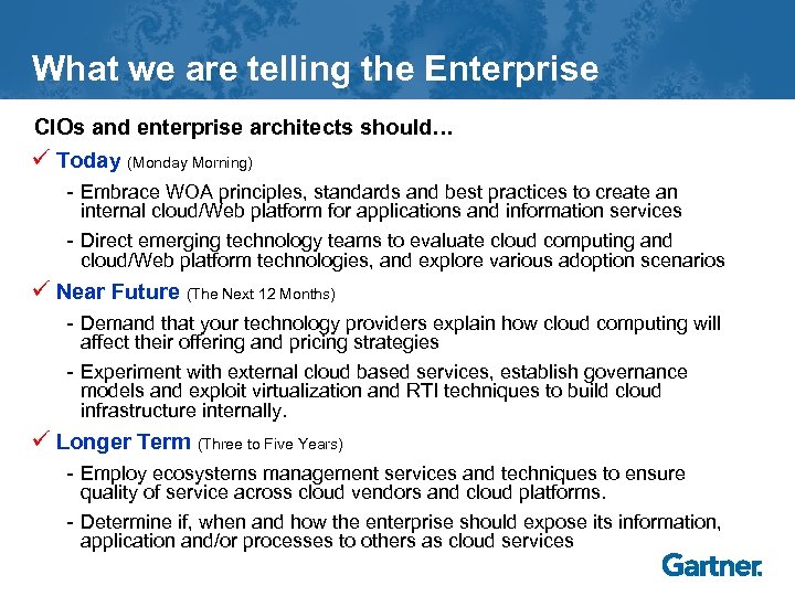 What we are telling the Enterprise CIOs and enterprise architects should… ü Today (Monday