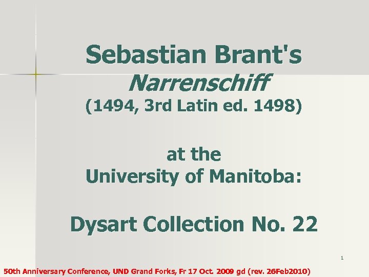 Sebastian Brant's Narrenschiff (1494, 3 rd Latin ed. 1498) at the University of Manitoba: