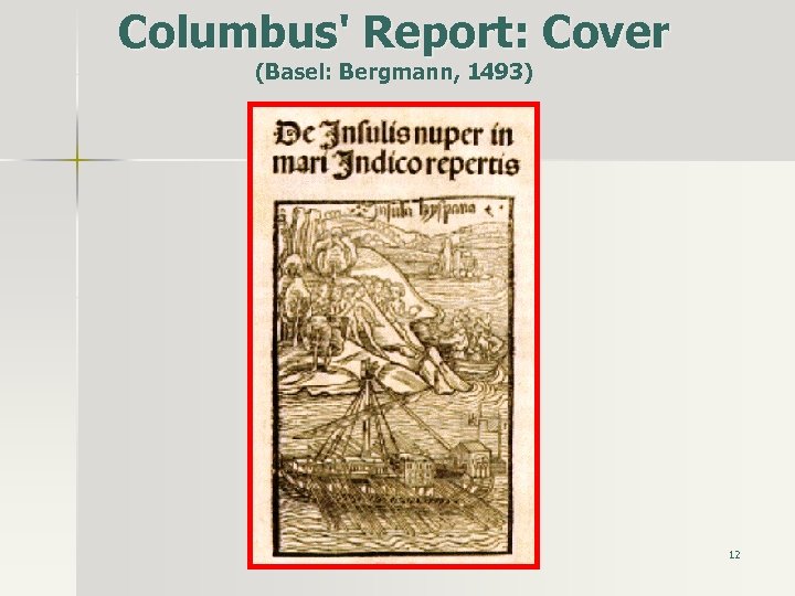 Columbus' Report: Cover (Basel: Bergmann, 1493) 12 