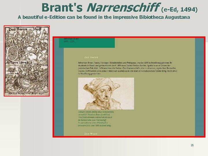 Brant's Narrenschiff (e-Ed, 1494) A beautiful e-Edition can be found in the impressive Bibiotheca