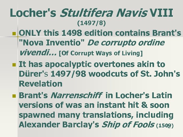 Locher's Stultifera Navis VIII (1497/8) n ONLY this 1498 edition contains Brant's "Nova Inventio"