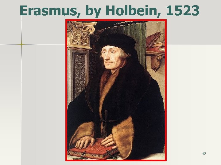 Erasmus, by Holbein, 1523 45 