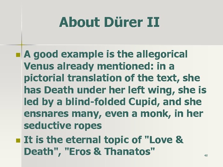 About Dürer II n n A good example is the allegorical Venus already mentioned: