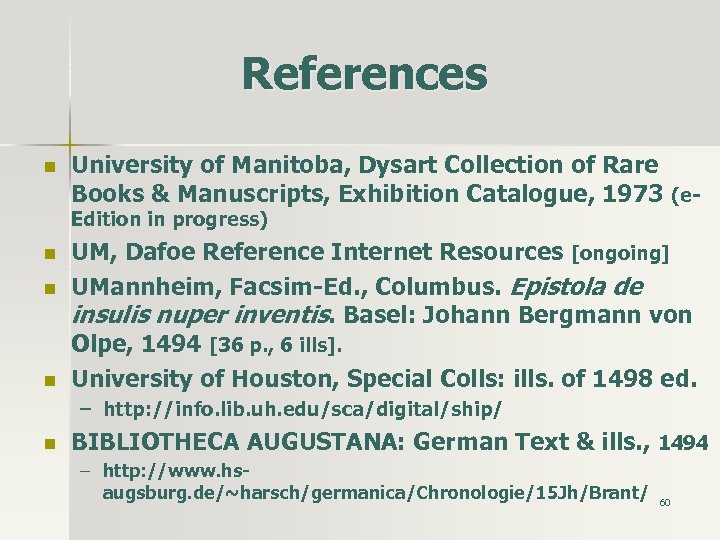 References n University of Manitoba, Dysart Collection of Rare Books & Manuscripts, Exhibition Catalogue,