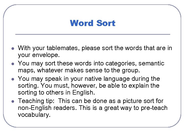 Word Sort l l With your tablemates, please sort the words that are in