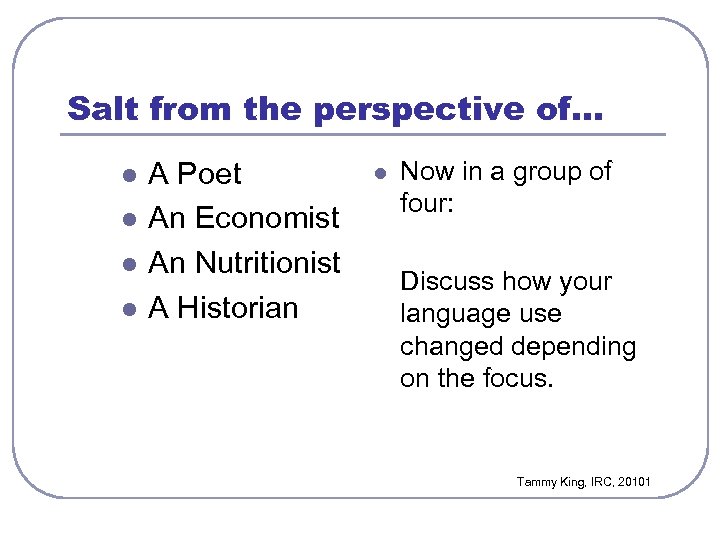 Salt from the perspective of… l l A Poet An Economist An Nutritionist A