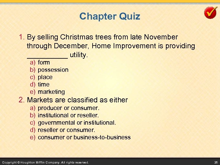 Chapter Quiz 1. By selling Christmas trees from late November through December, Home Improvement