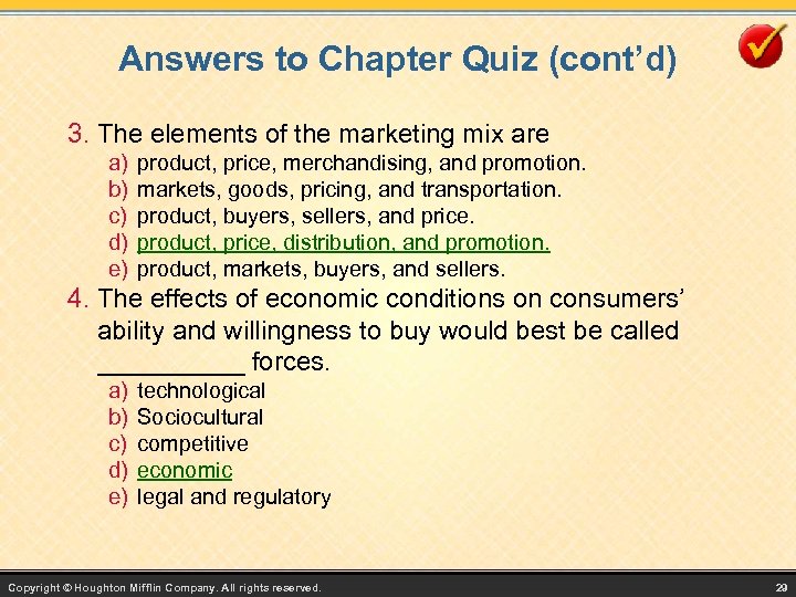 Answers to Chapter Quiz (cont’d) 3. The elements of the marketing mix are a)