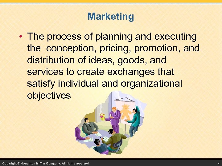 Marketing • The process of planning and executing the conception, pricing, promotion, and distribution