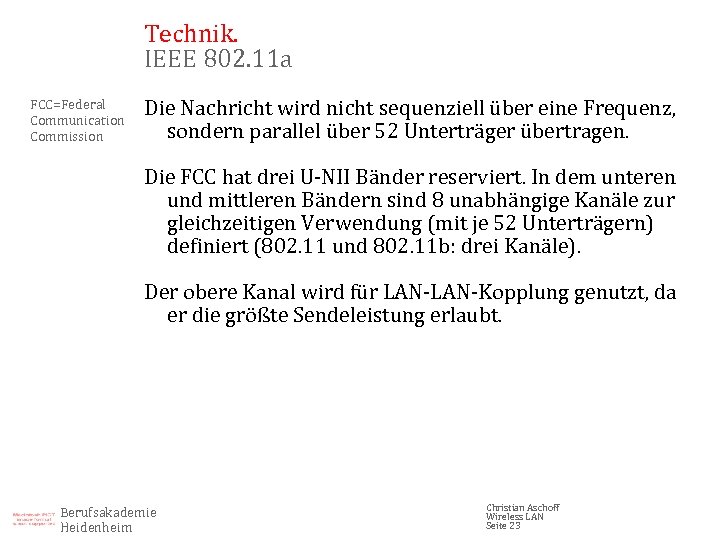 Technik. IEEE 802. 11 a FCC=Federal Communication Commission Die Nachricht wird nicht sequenziell über