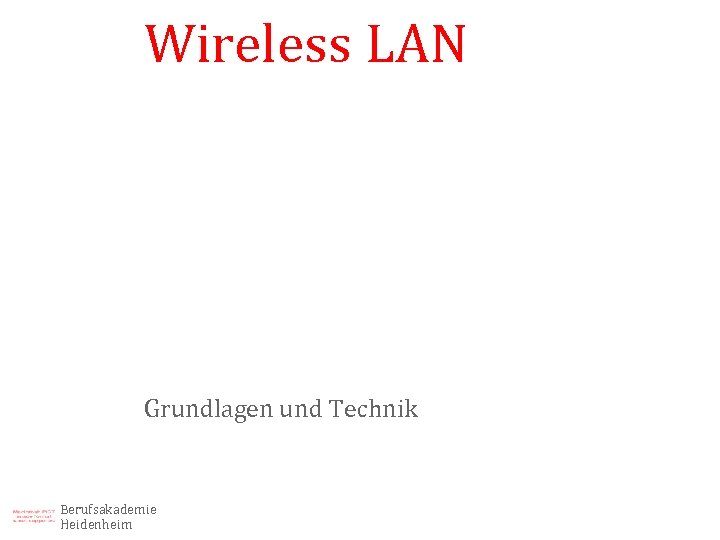 Wireless LAN Grundlagen und Technik Berufsakademie Heidenheim 