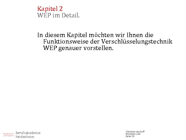Kapitel 2 WEP im Detail. In diesem Kapitel möchten wir Ihnen die Funktionsweise der