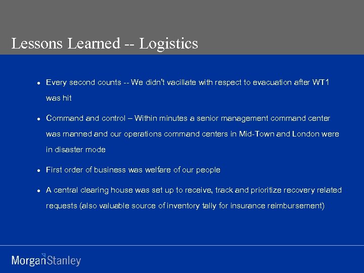 Lessons Learned -- Logistics · Every second counts -- We didn’t vacillate with respect