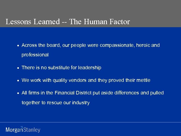 Lessons Learned -- The Human Factor · Across the board, our people were compassionate,