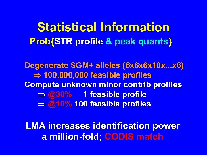 Statistical Information Prob{STR profile & peak quants} } peak quants & Degenerate SGM+ alleles