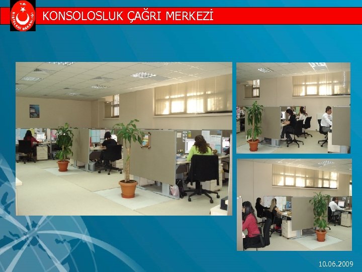 KONSOLOSLUK ÇAĞRI MERKEZİ 10. 06. 2009 