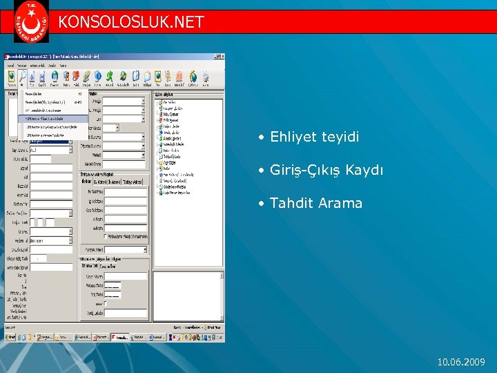 KONSOLOSLUK. NET • Ehliyet teyidi • Giriş-Çıkış Kaydı • Tahdit Arama 10. 06. 2009
