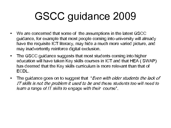GSCC guidance 2009 • We are concerned that some of the assumptions in the
