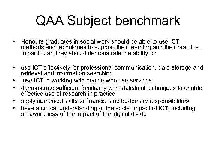 QAA Subject benchmark • Honours graduates in social work should be able to use