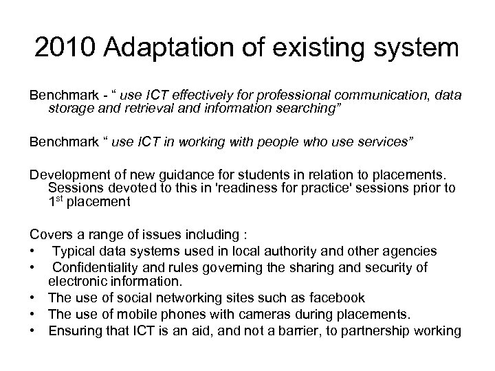 2010 Adaptation of existing system Benchmark - “ use ICT effectively for professional communication,