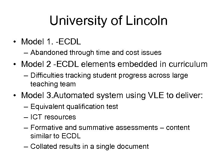 University of Lincoln • Model 1. -ECDL – Abandoned through time and cost issues