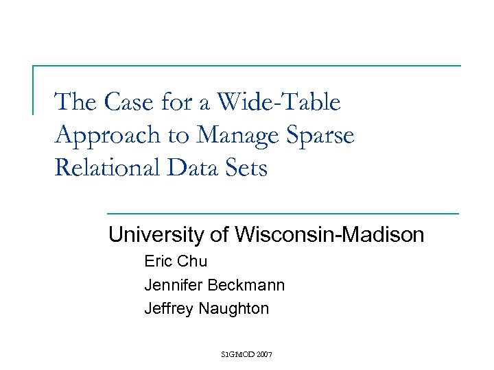 The Case for a Wide-Table Approach to Manage Sparse Relational Data Sets University of