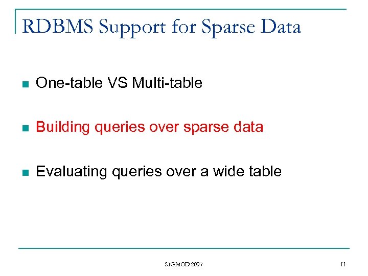 RDBMS Support for Sparse Data n One-table VS Multi-table n Building queries over sparse